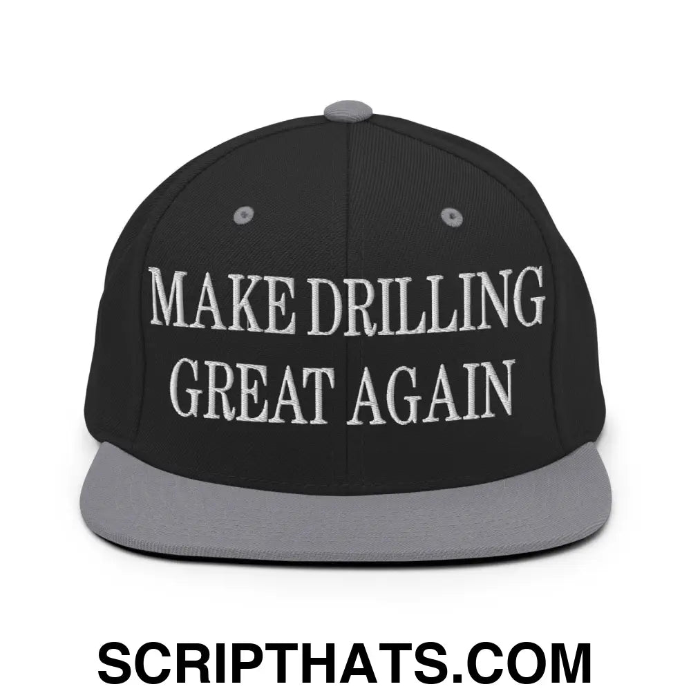 Make Drilling Great Again Embroidered Flat Bill Brim Snapback Hat Black Silver