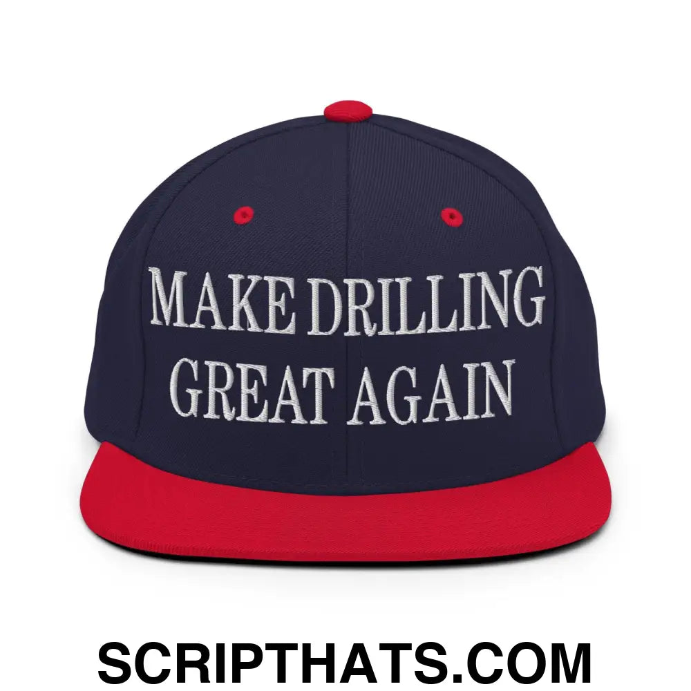 Make Drilling Great Again Embroidered Flat Bill Brim Snapback Hat Navy Red