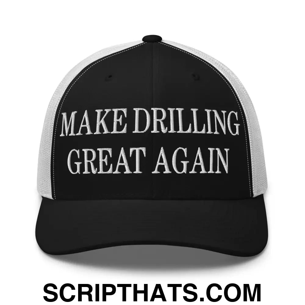 Make Drilling Great Again Embroidered Mesh Trucker Hat Black White