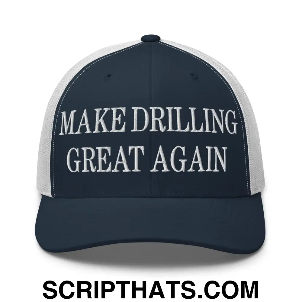 Make Drilling Great Again Embroidered Mesh Trucker Hat Navy White