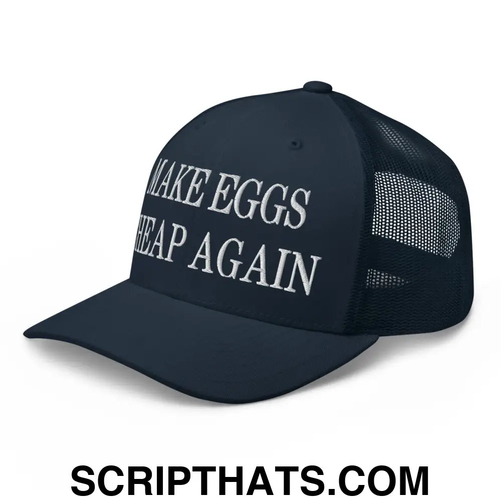 Make Eggs Cheap Again Embroidered Mesh Trucker Hat Navy