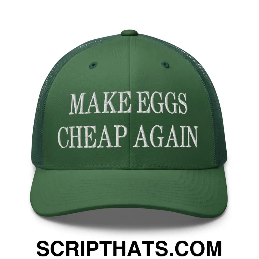 Make Eggs Cheap Again Embroidered Mesh Trucker Hat Evergreen