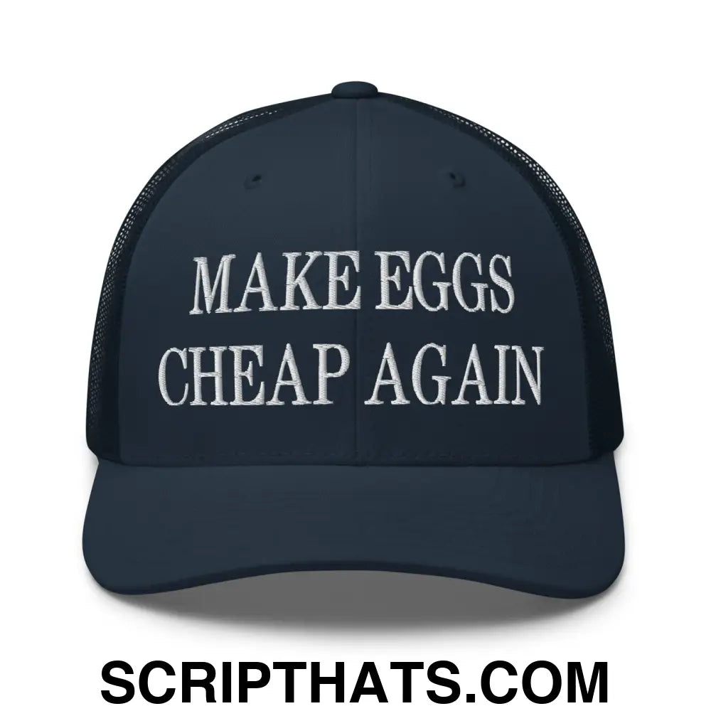 Make Eggs Cheap Again Embroidered Mesh Trucker Hat Navy