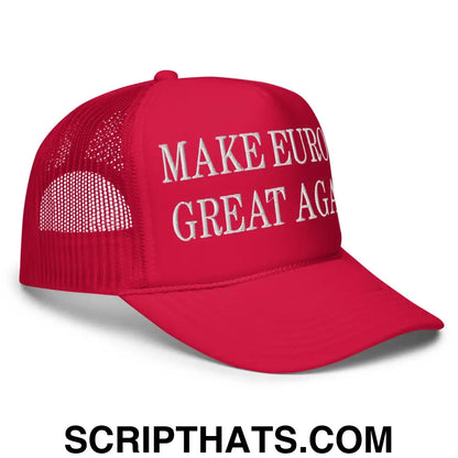 Make Europe Great Again Embroidered Foam Trucker Hat Red