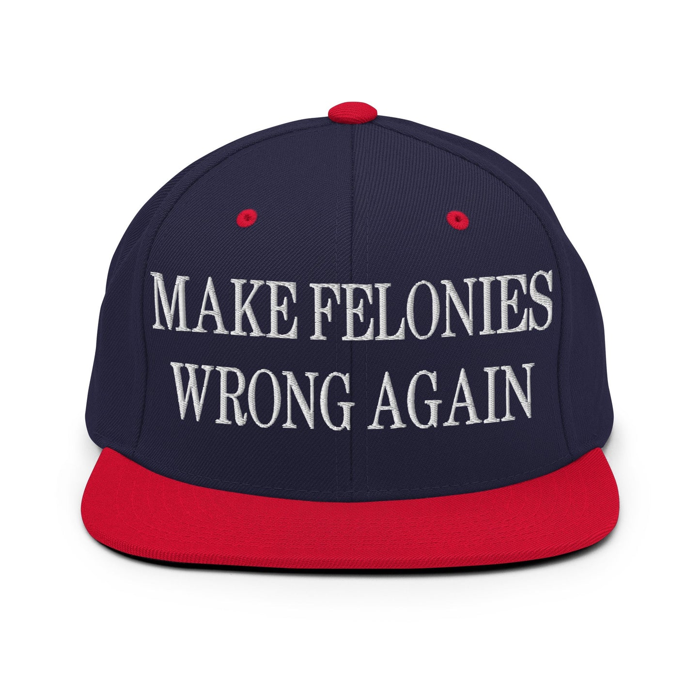 Make Felonies Wrong Again Embroidered Flat Bill Brim Snapback Hat Navy Red