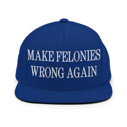 Make Felonies Wrong Again Embroidered Flat Bill Brim Snapback Hat Royal Blue