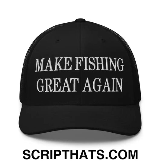 Make Fishing Great Again Embroidered Mesh Trucker Hat Black