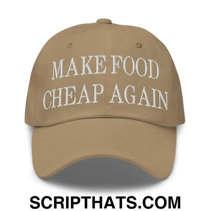 Make Food Cheap Again Embroidered Dad Hat Khaki