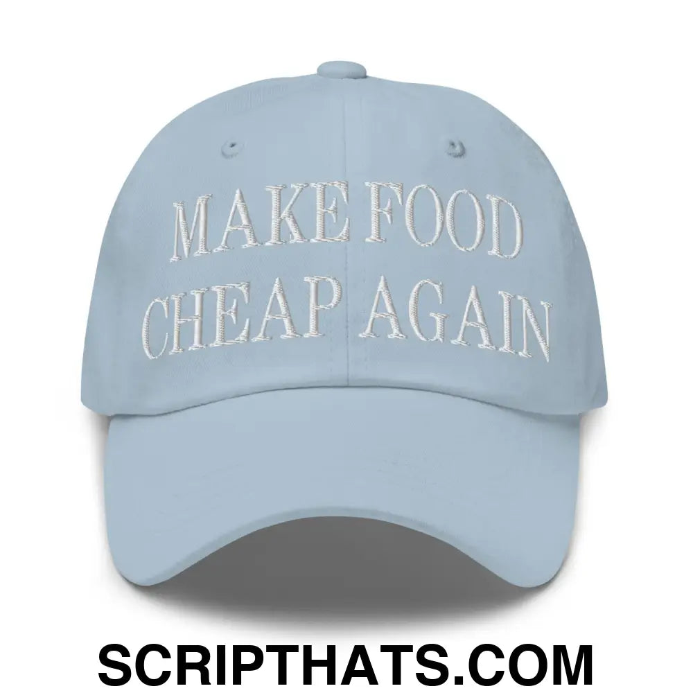 Make Food Cheap Again Embroidered Dad Hat Light Blue