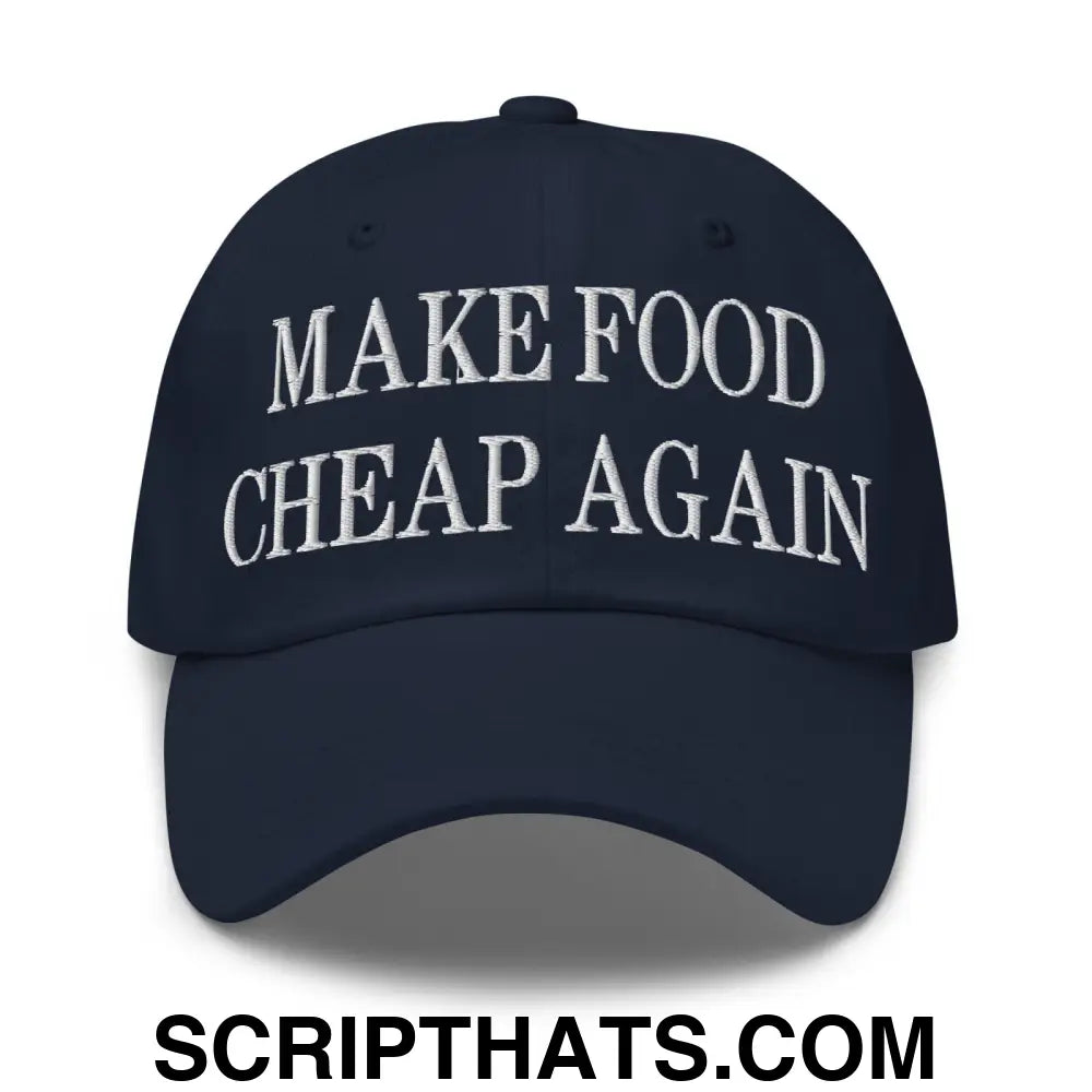 Make Food Cheap Again Embroidered Dad Hat Navy