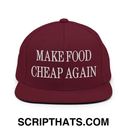 Make Food Cheap Again Embroidered Flat Bill Brim Snapback Hat Maroon