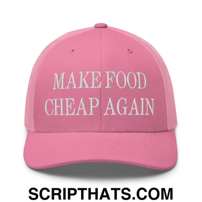 Make Food Cheap Again Embroidered Mesh Trucker Hat Pink