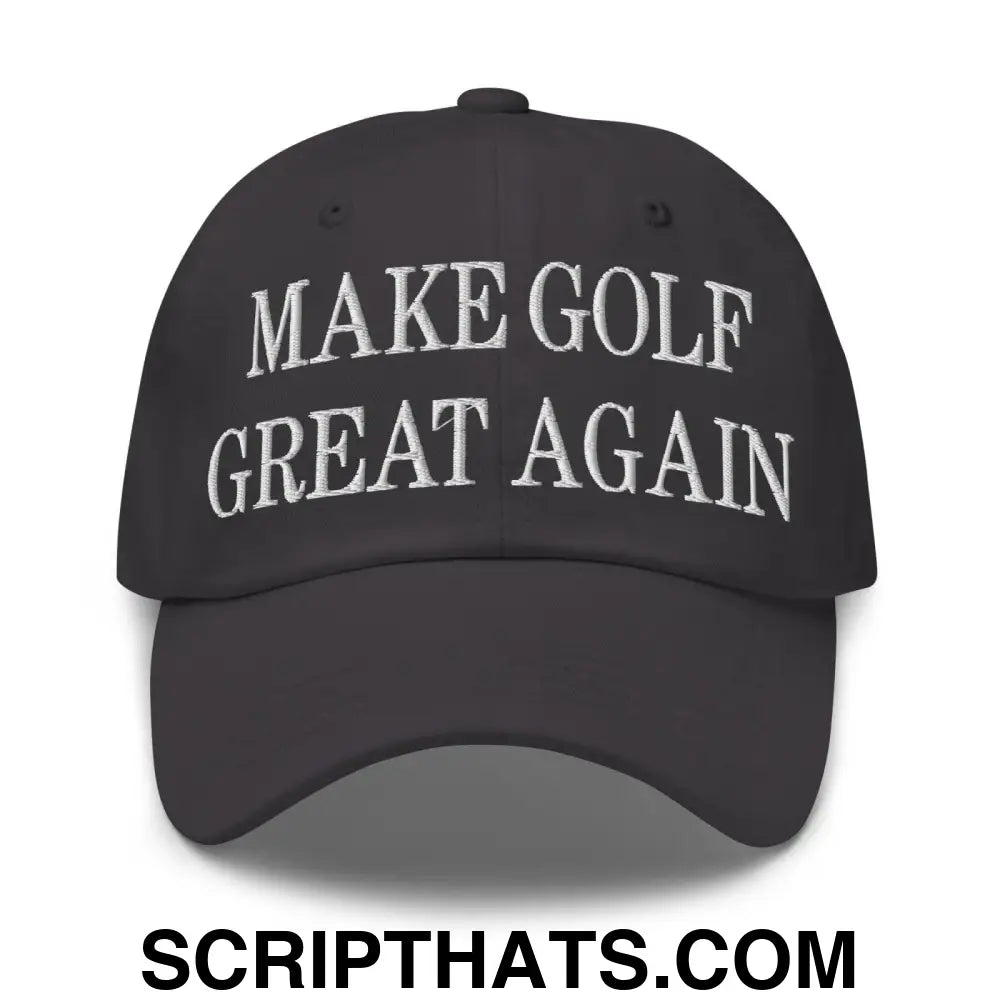 Make Golf Great Again Embroidered Dad Hat Dark Grey