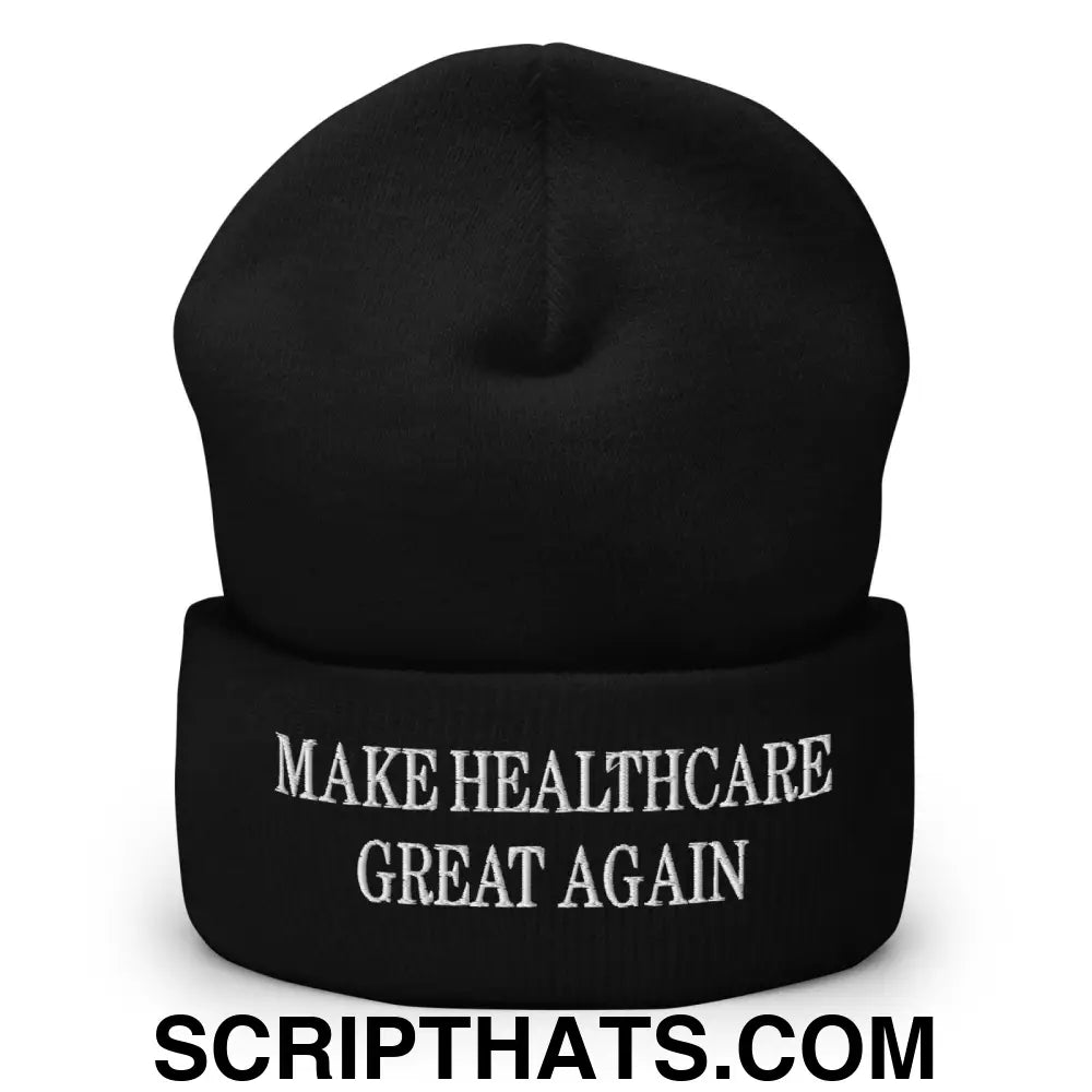 Make Healthcare Great Again Embroidered Knit Cuffed Beanie Black