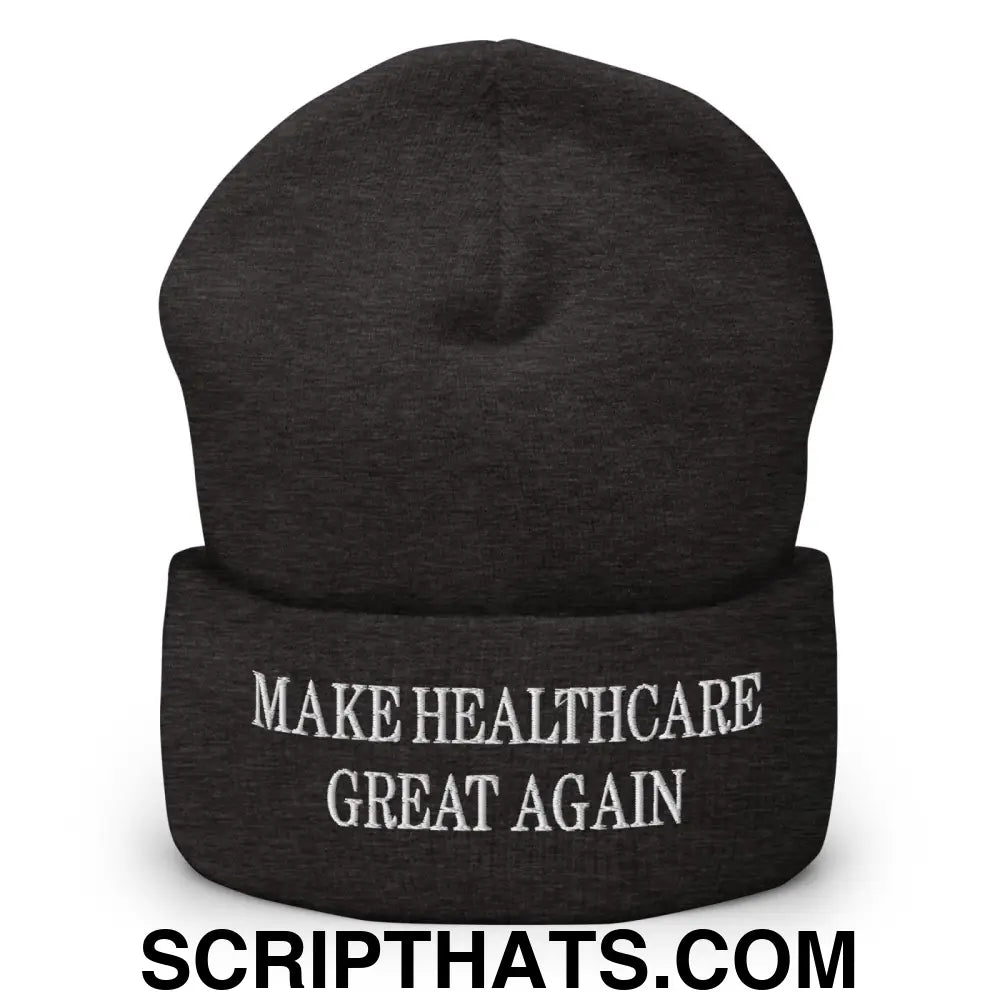 Make Healthcare Great Again Embroidered Knit Cuffed Beanie Dark Grey