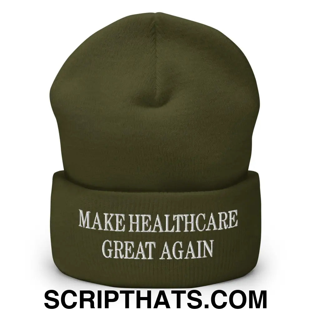 Make Healthcare Great Again Embroidered Knit Cuffed Beanie Olive