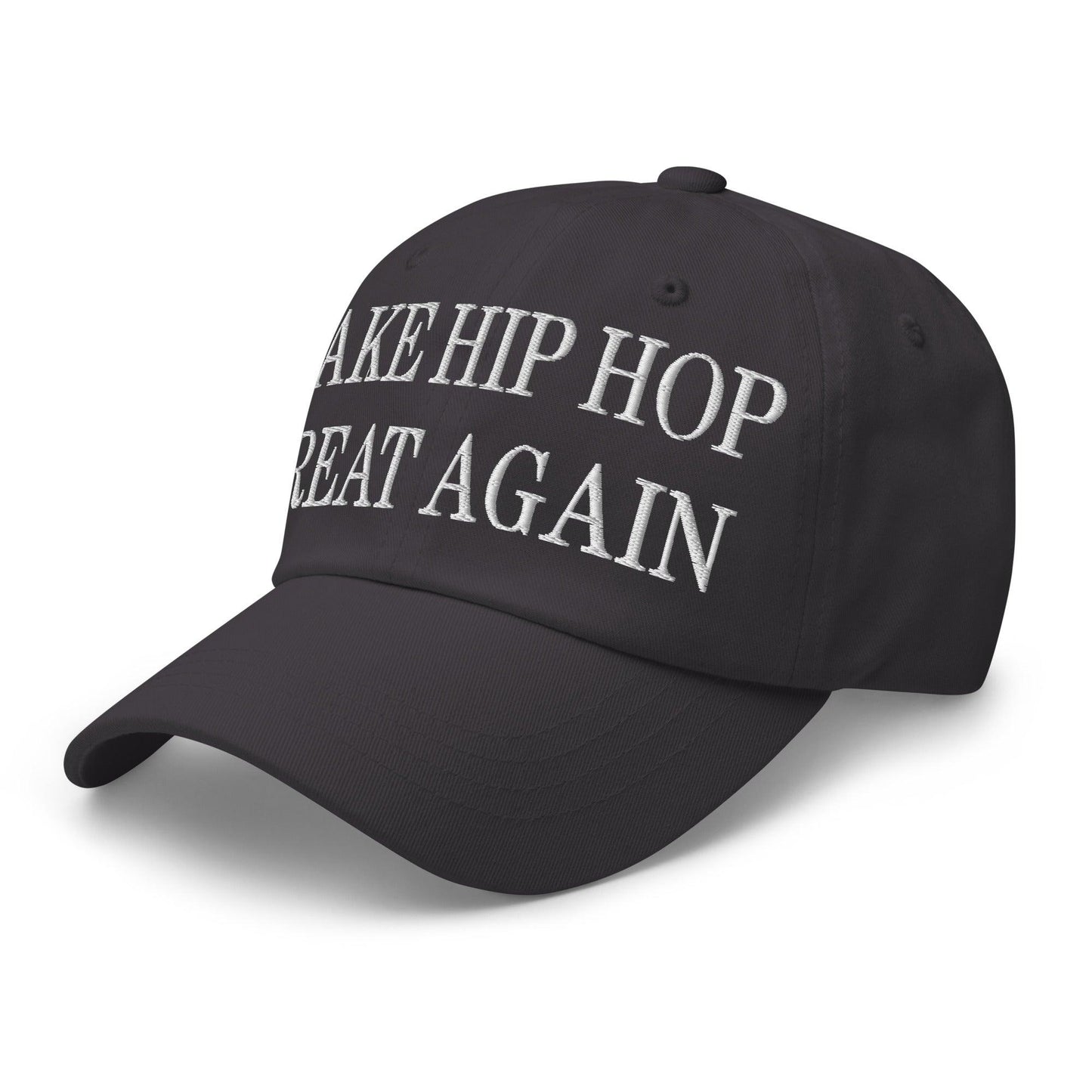 Make Hip Hop Great Again Embroidered Dad Hat Dark Grey