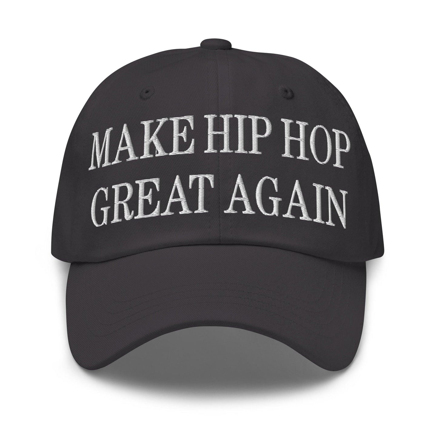 Make Hip Hop Great Again Embroidered Dad Hat Dark Grey