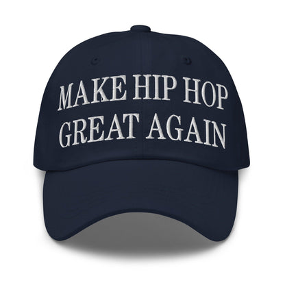 Make Hip Hop Great Again Embroidered Dad Hat Navy