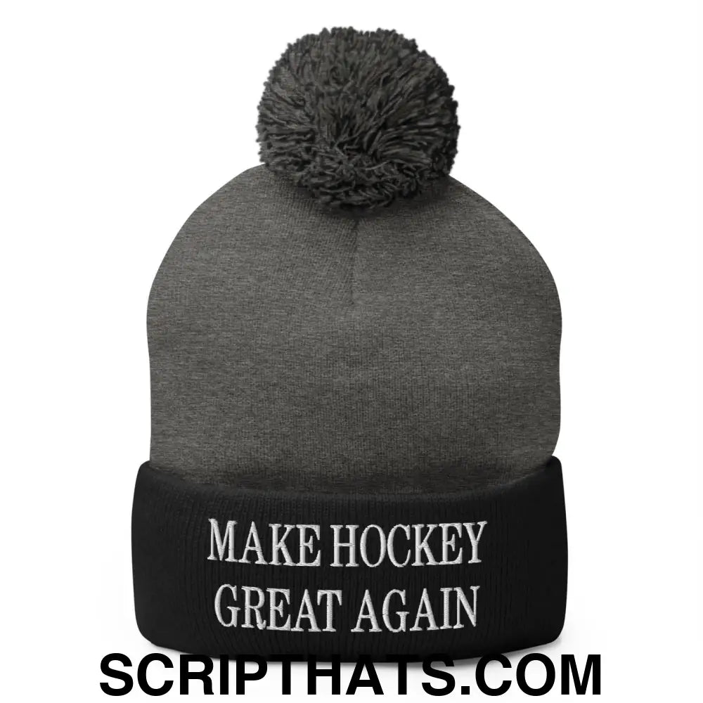 Make Hockey Great Again Embroidered Knit Pom Pom Beanie Dark Heather Grey Black