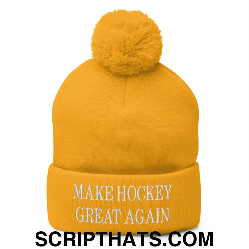 Make Hockey Great Again Embroidered Knit Pom Pom Beanie Gold