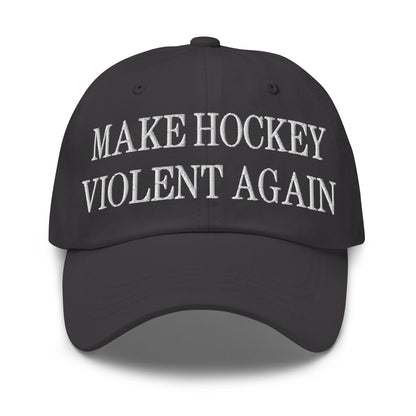 Make Hockey Violent Again Embroidered Dad Hat Dark Grey