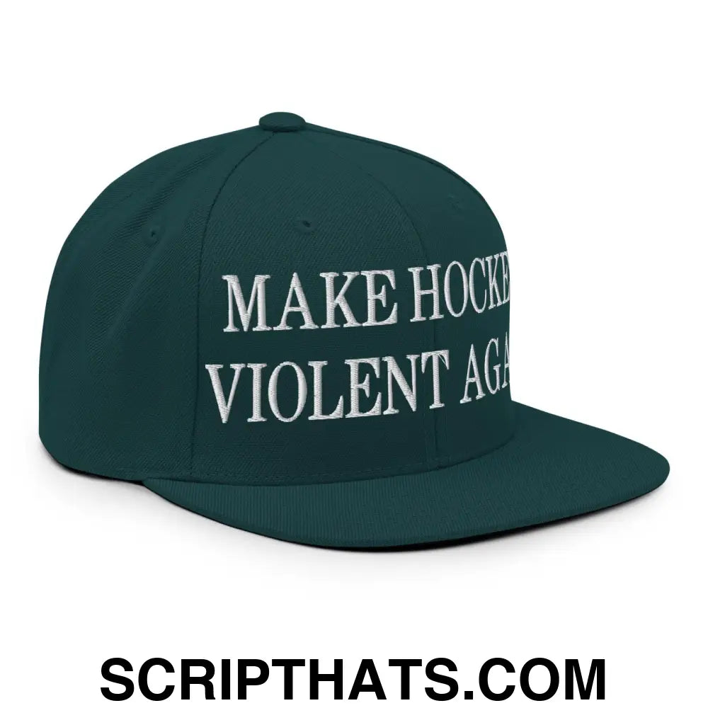 Make Hockey Violent Again Embroidered Flat Bill Brim Snapback Hat Spruce