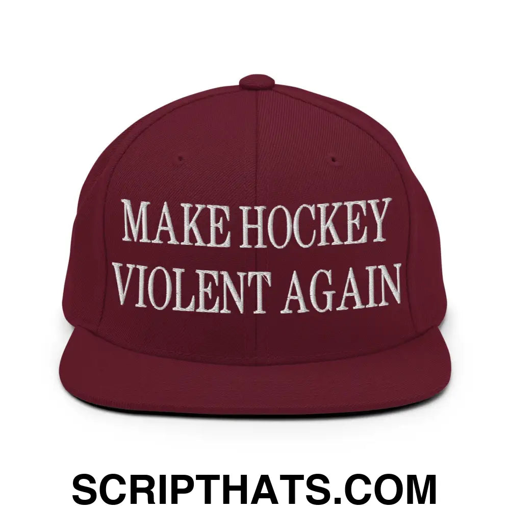 Make Hockey Violent Again Embroidered Flat Bill Brim Snapback Hat Maroon