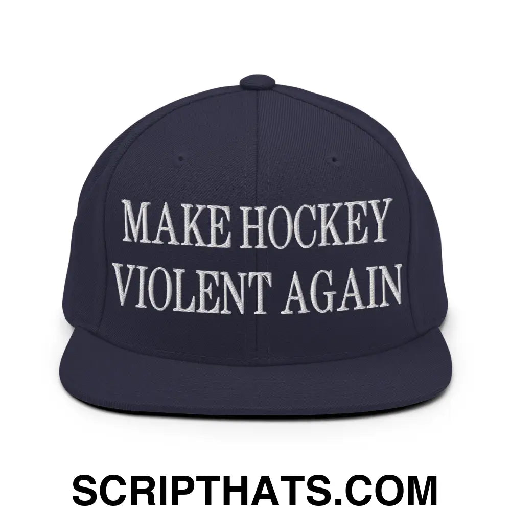 Make Hockey Violent Again Embroidered Flat Bill Brim Snapback Hat Navy