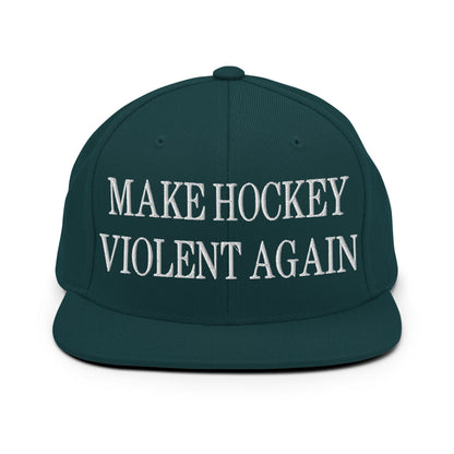 Make Hockey Violent Again Embroidered Flat Bill Brim Snapback Hat Spruce