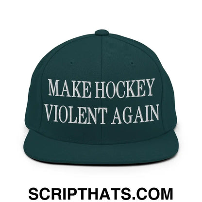 Make Hockey Violent Again Embroidered Flat Bill Brim Snapback Hat Spruce