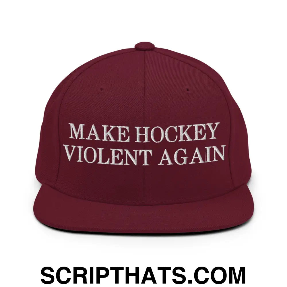 Make Hockey Violent Again Snapback Hat Maroon