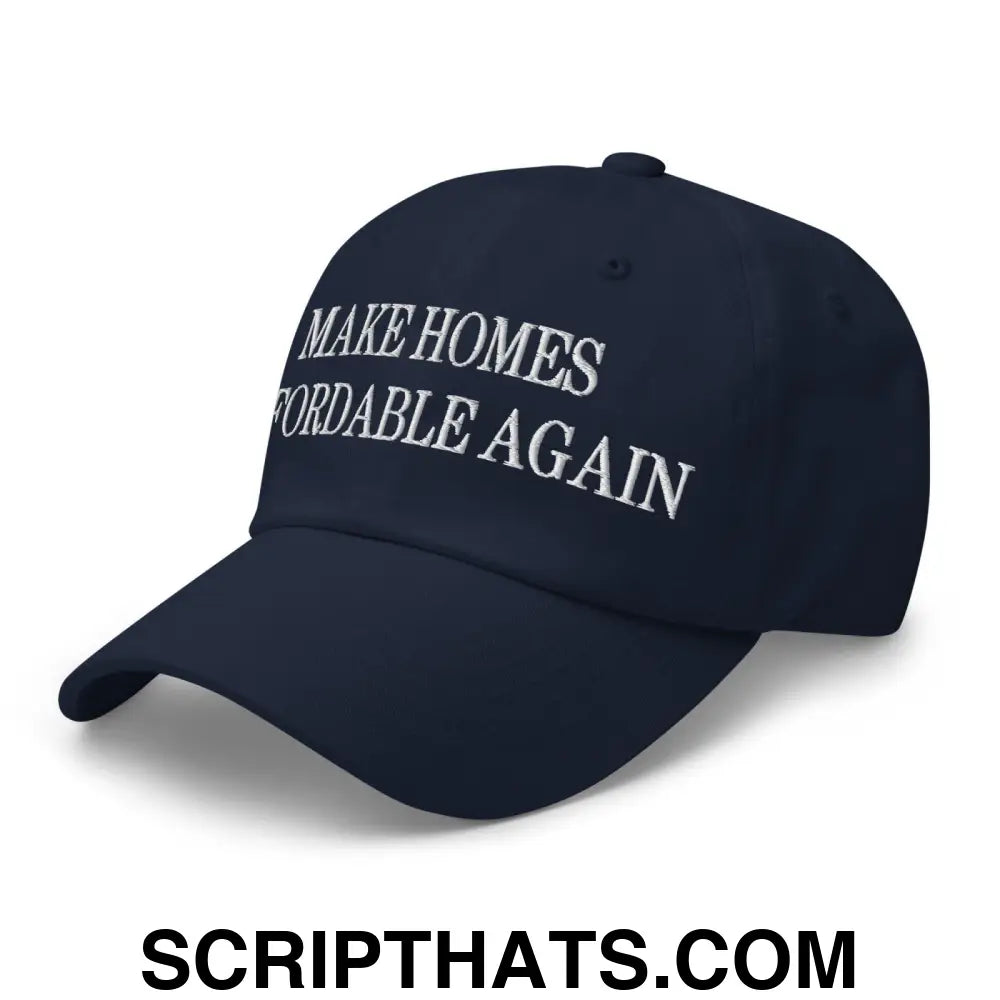 Make Homes Affordable Again Embroidered Dad Hat Navy