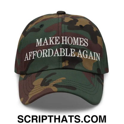 Make Homes Affordable Again Embroidered Dad Hat Green Camo