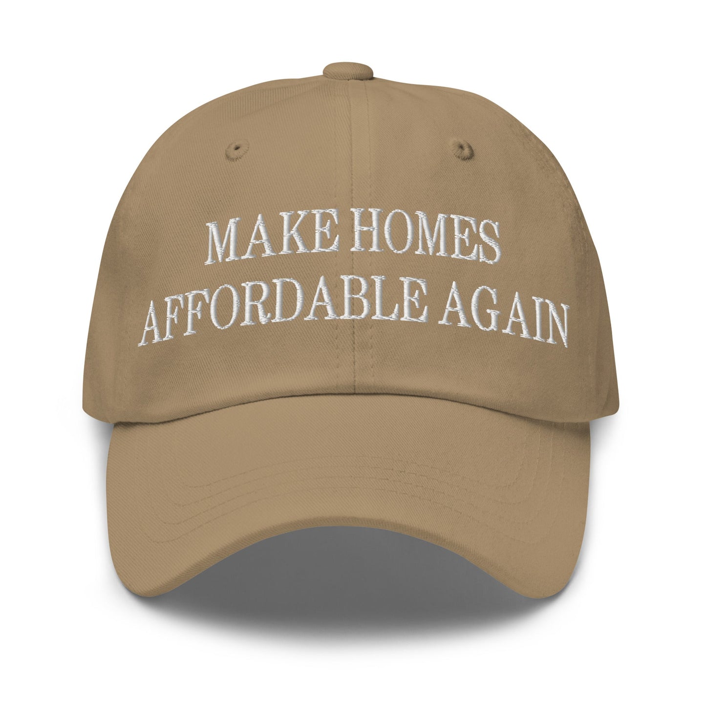 Make Homes Affordable Again Embroidered Dad Hat Khaki