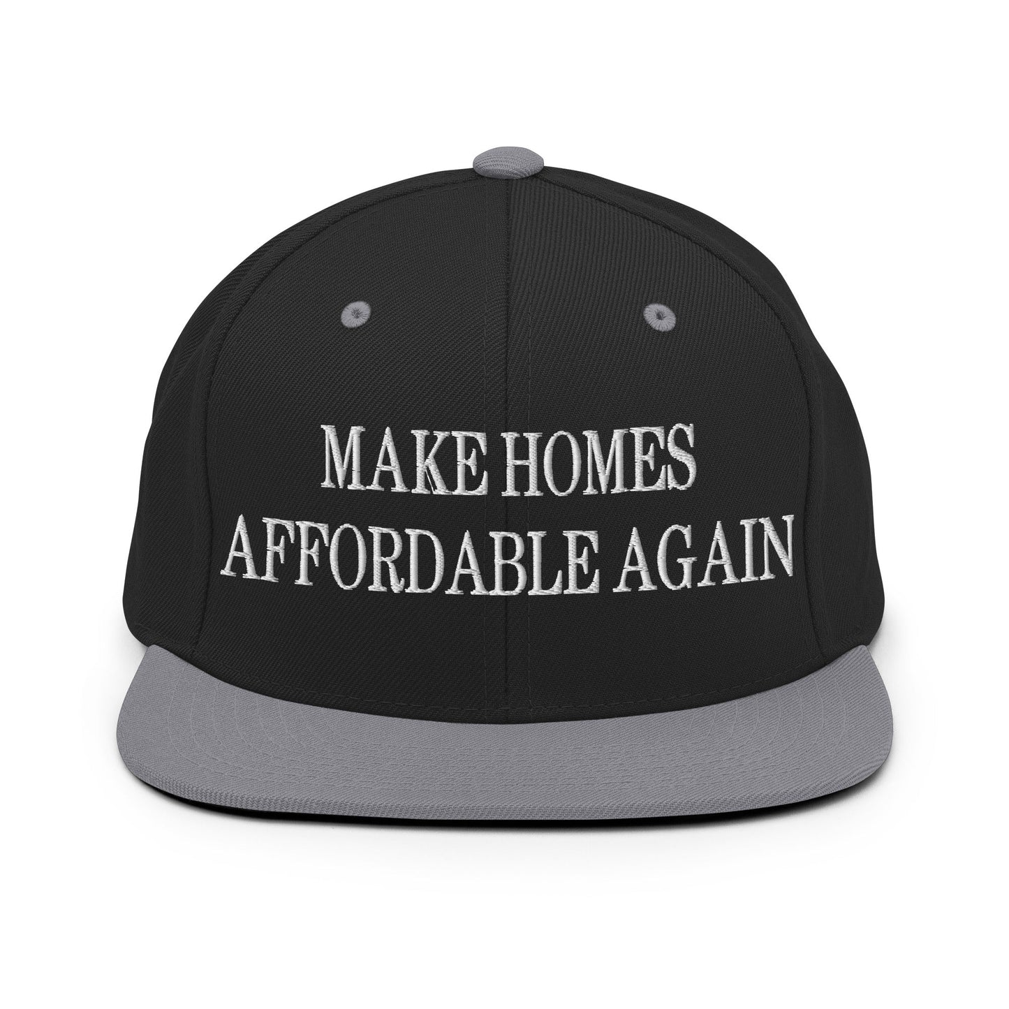 Make Homes Affordable Again Embroidered Flat Bill Brim Snapback Hat Black Silver