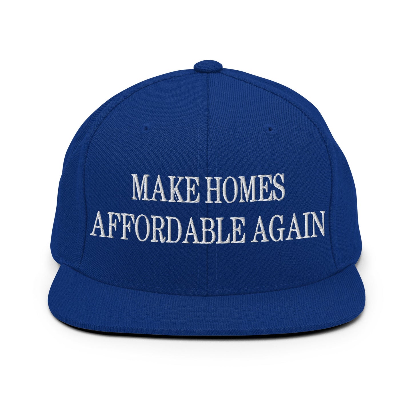 Make Homes Affordable Again Embroidered Flat Bill Brim Snapback Hat Royal Blue