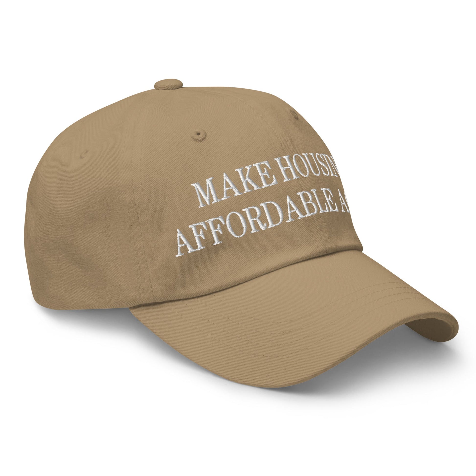 Make Housing Affordable Again Embroidered Dad Hat Khaki