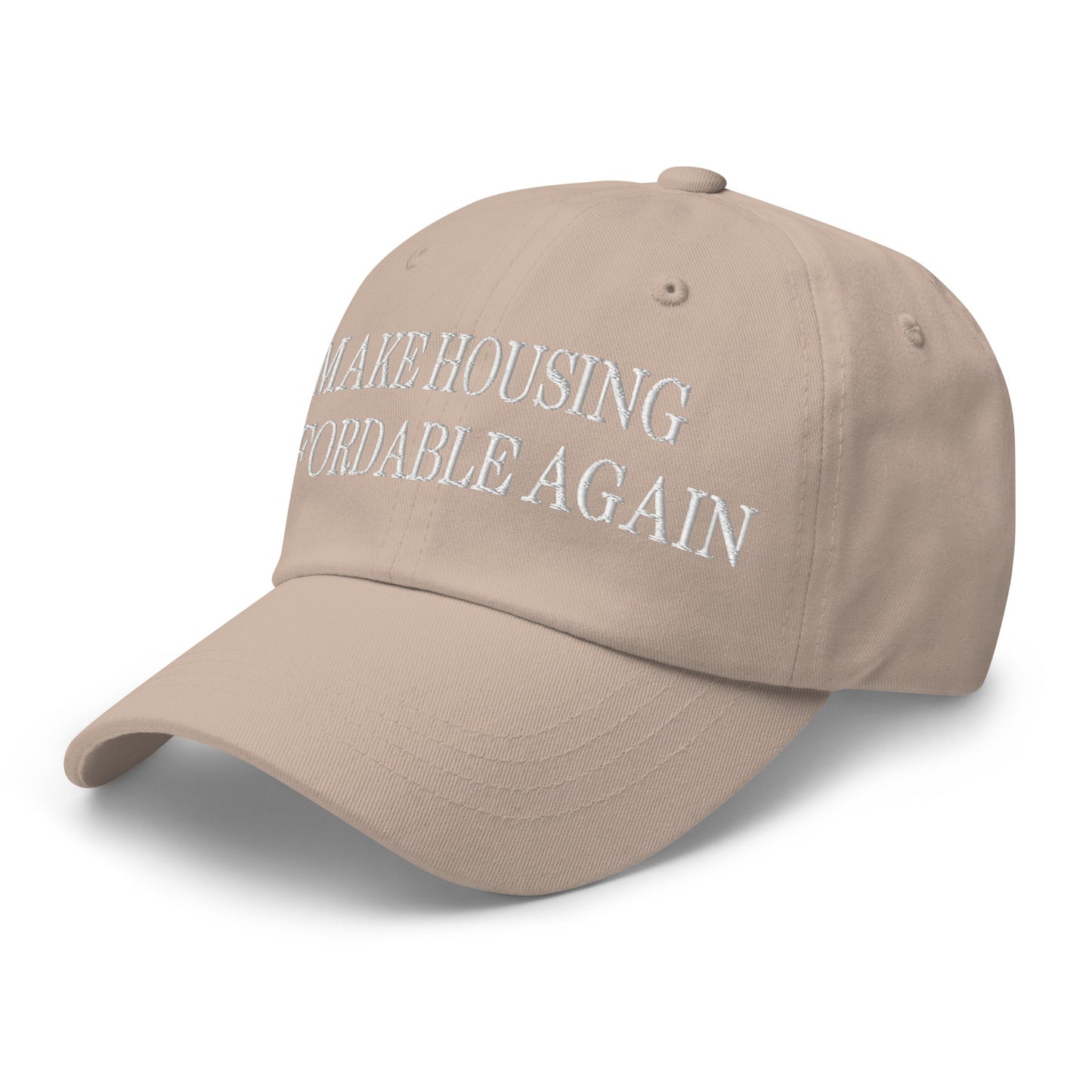 Make Housing Affordable Again Embroidered Dad Hat Stone