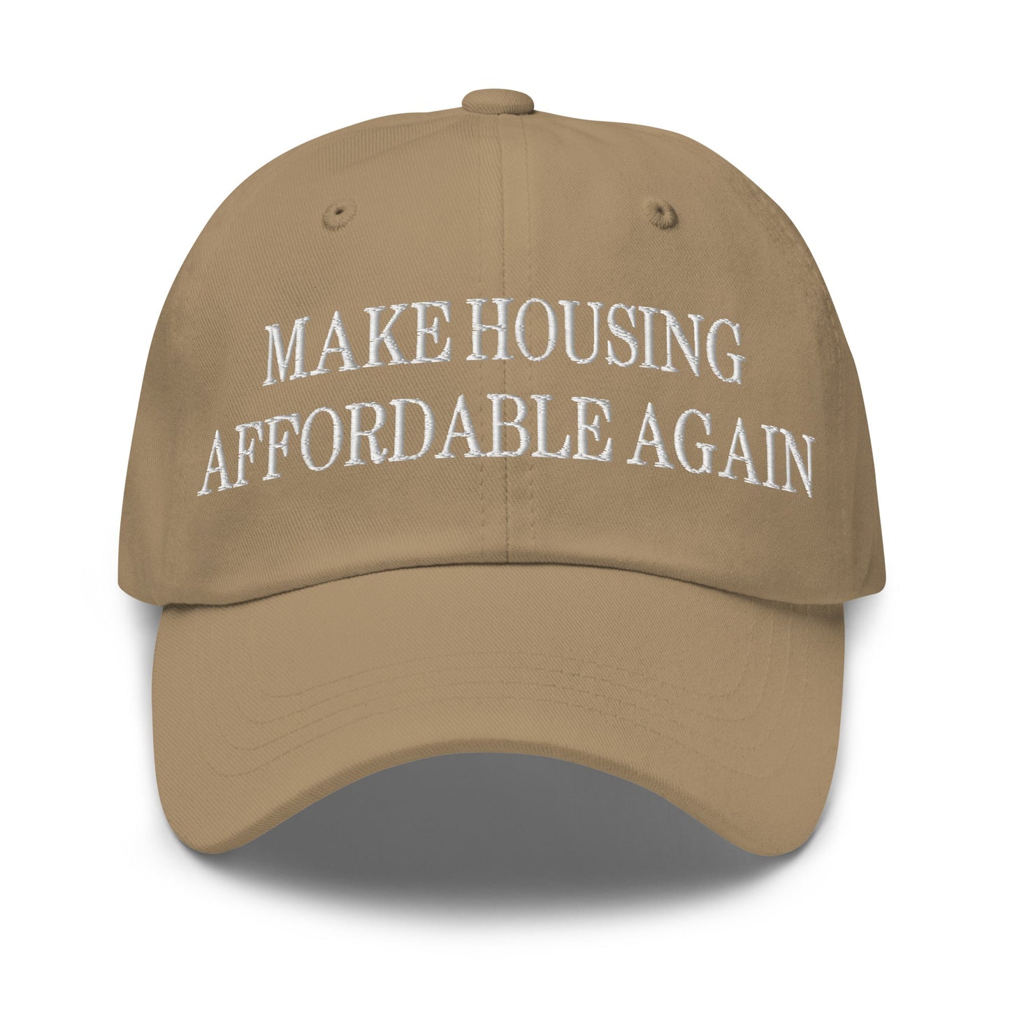 Make Housing Affordable Again Embroidered Dad Hat Khaki