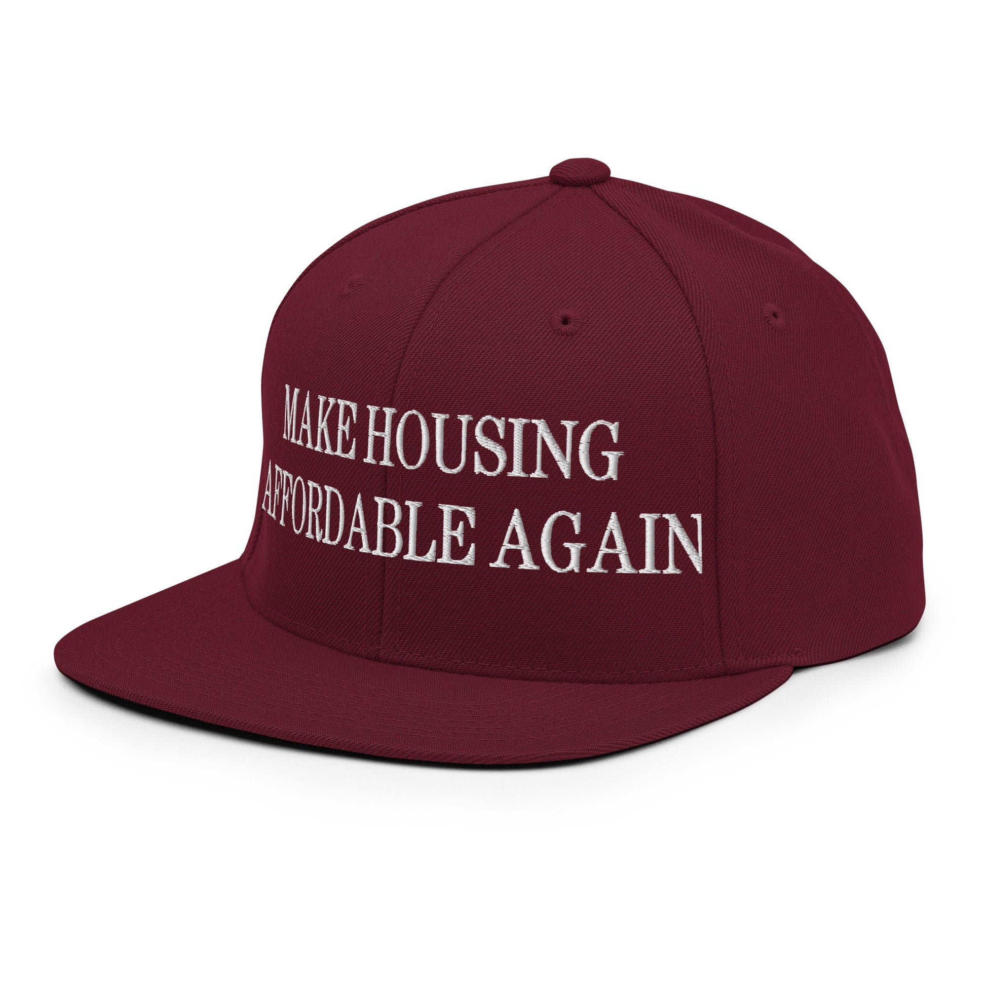 Make Housing Affordable Again Embroidered Flat Bill Brim Snapback Hat Maroon