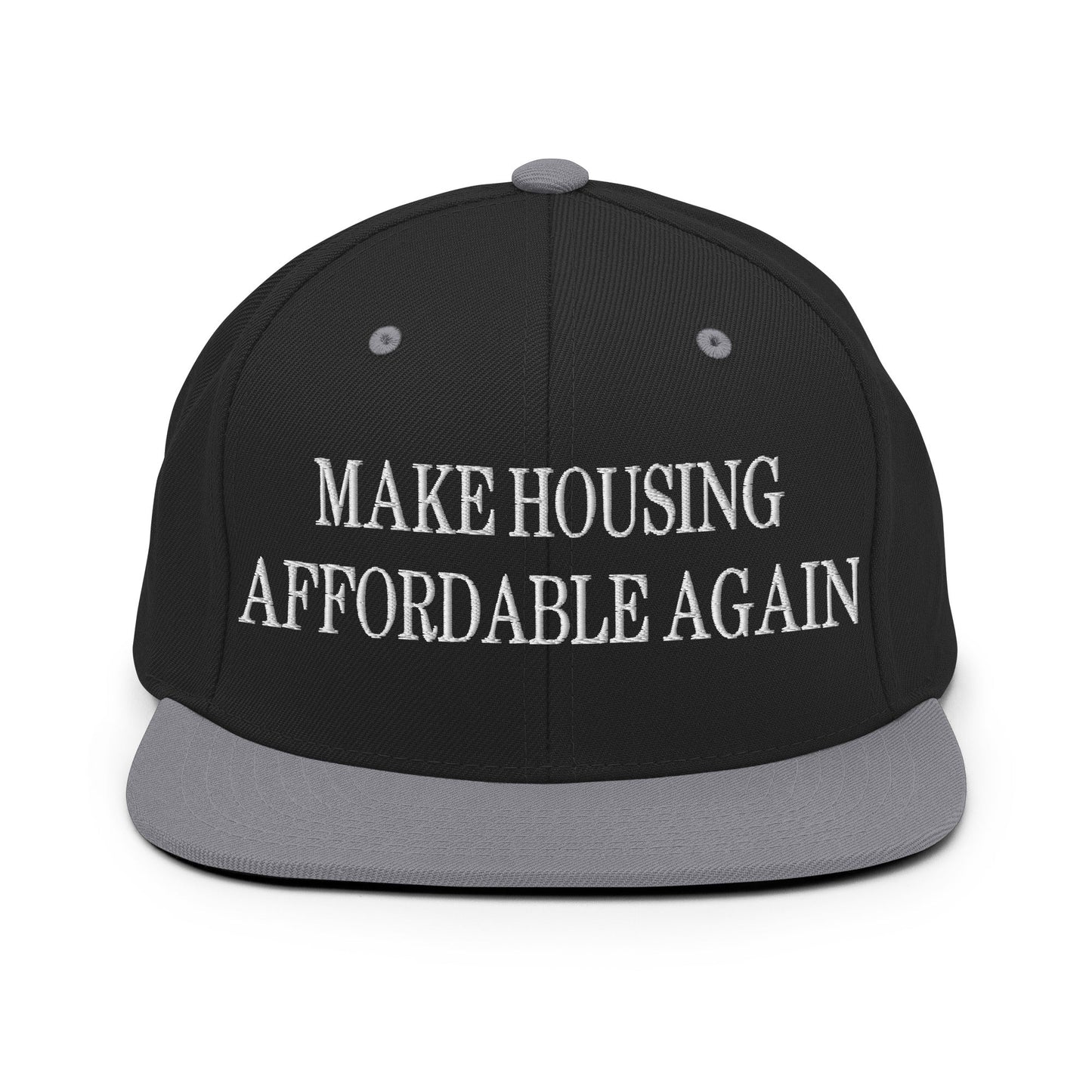 Make Housing Affordable Again Embroidered Flat Bill Brim Snapback Hat Black Silver