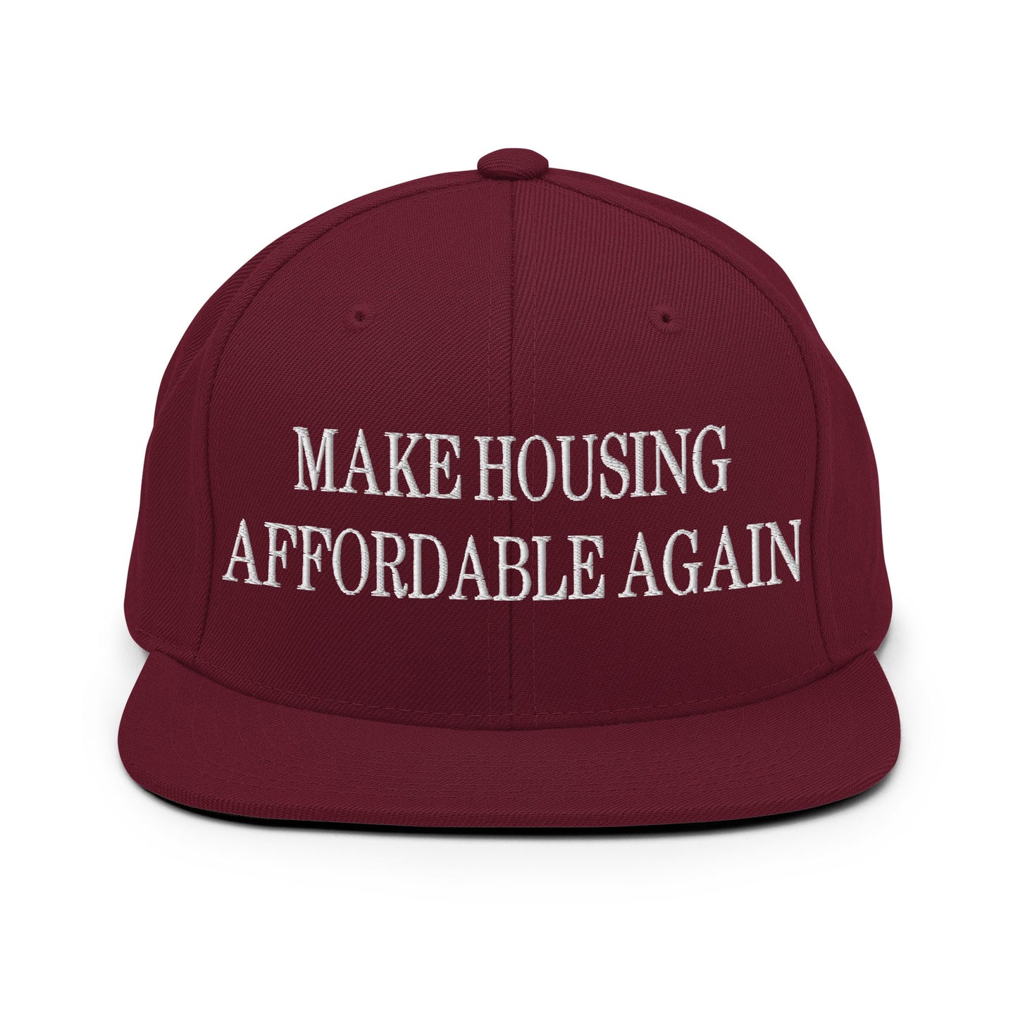 Make Housing Affordable Again Embroidered Flat Bill Brim Snapback Hat Maroon