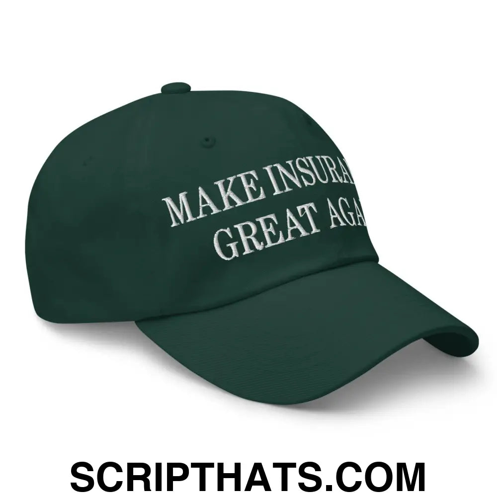 Make Insurance Great Again Embroidered Dad Hat Spruce