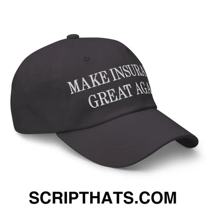 Make Insurance Great Again Embroidered Dad Hat Dark Grey