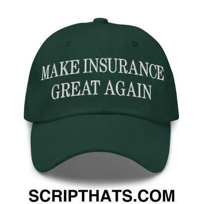 Make Insurance Great Again Embroidered Dad Hat Spruce