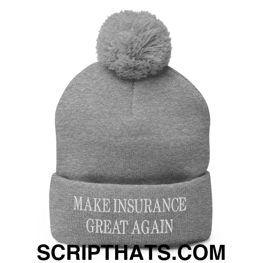 Make Insurance Great Again Embroidered Knit Pom Pom Beanie Heather Grey