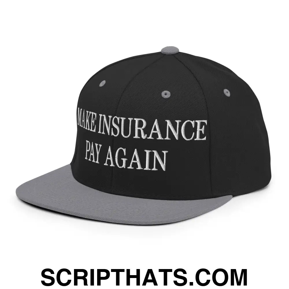 Make Insurance Pay Again Embroidered Flat Bill Brim Snapback Hat Black Silver