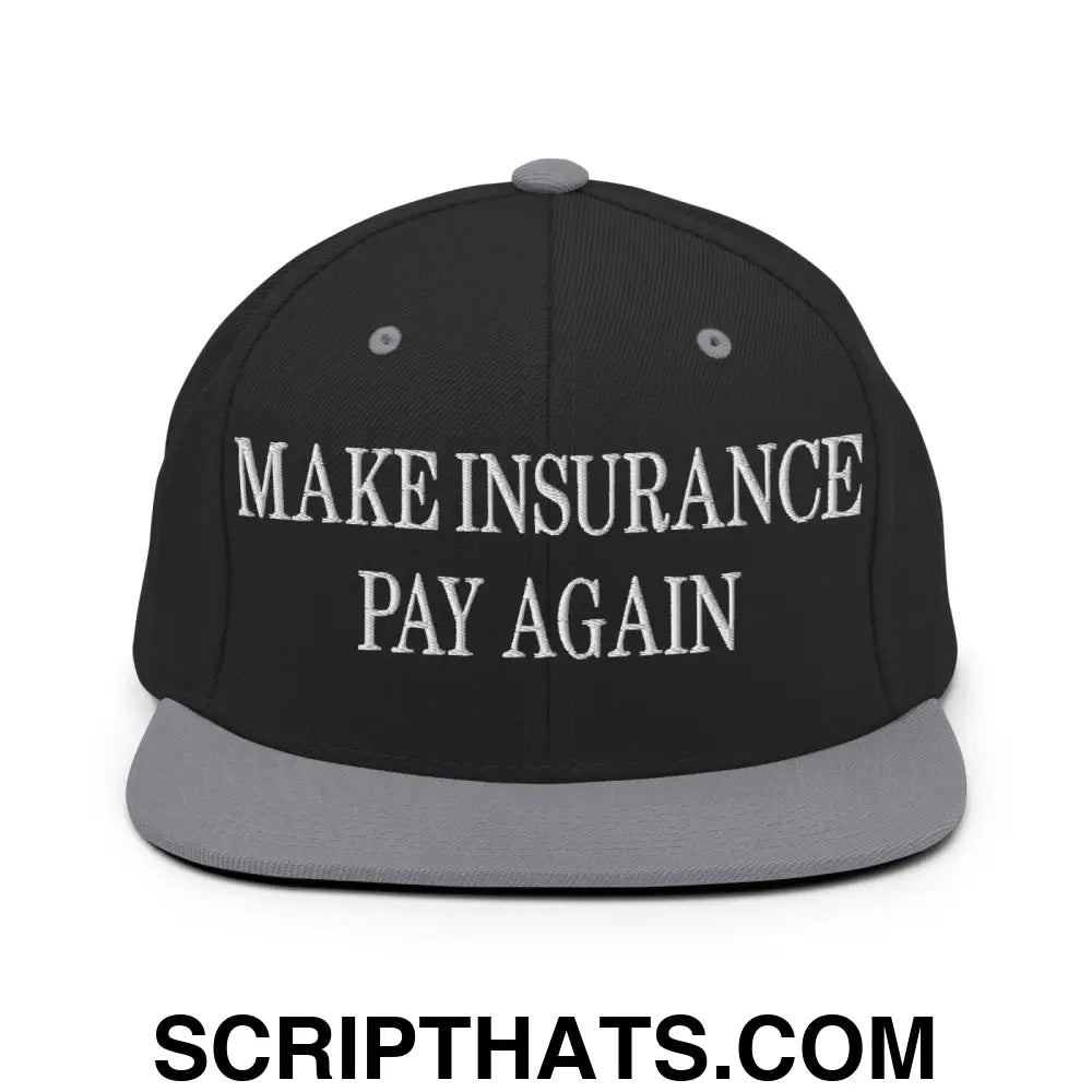 Make Insurance Pay Again Embroidered Flat Bill Brim Snapback Hat Black Silver