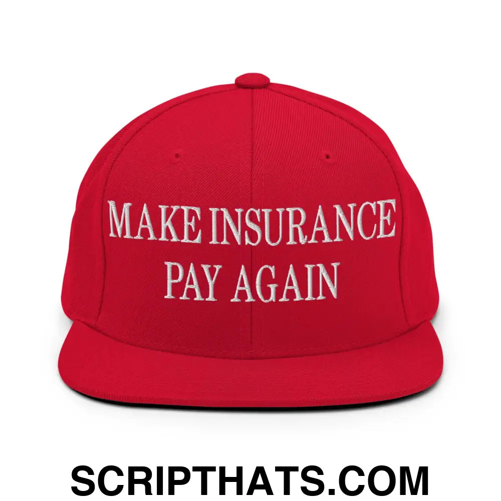 Make Insurance Pay Again Embroidered Flat Bill Brim Snapback Hat Red